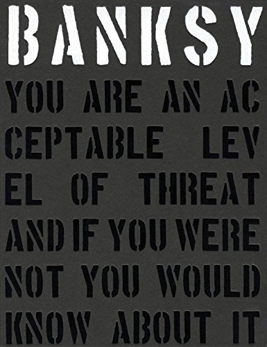 Banksy. You are an Acceptable Level of Threat and If You Were Not You Would Know About it - Mindzai
- 1